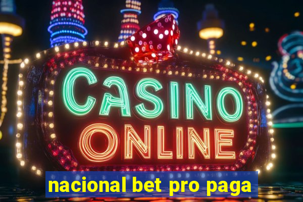 nacional bet pro paga